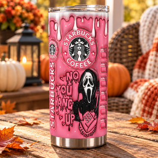 Screaming-Mask Character coffee parody: No You Hang Up on pink — one tumbler in porch setting